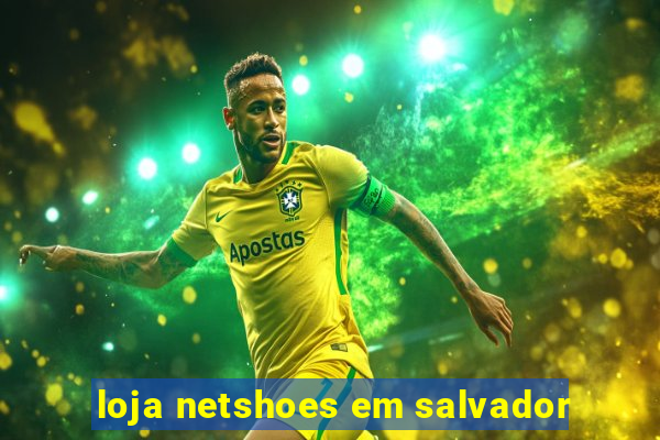 loja netshoes em salvador